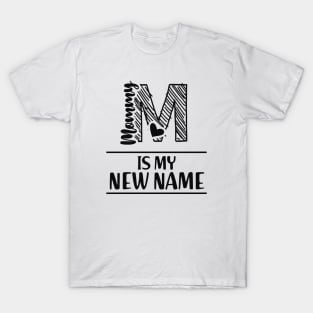 Mommy is my new name T-Shirt